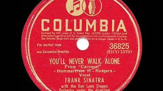 1st RECORDING OF: You’ll Never Walk Alone - Frank Sinatra (1945)