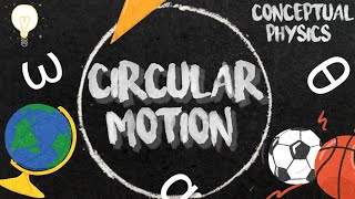 Circular Motion|| Angular Displacement, Angular velocity, Angular acceleration|| CONCEPTUAL PHYSICS