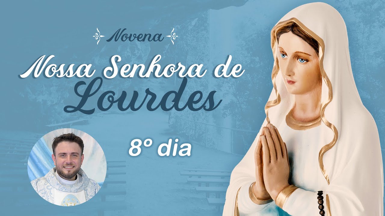 Novena de Nossa Senhora de Lourdes - 8º Dia | Padre Mario Sartori