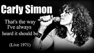 Carly Simon - That&#39;s the Way I&#39;ve Always Heard It Should Be (Live 1971)