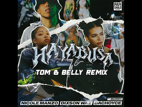 Nicole Manzo x Dixson Waz x DaChoyce feat. Morry - Hayabusa (Tom & Belly Remix)