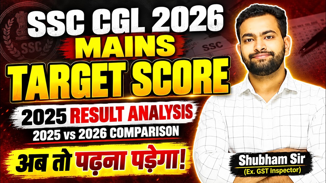 SSC CGL 2026 Mains Target Score | CGL 2025 Final Result Detailed Analysis | Shubham Sir