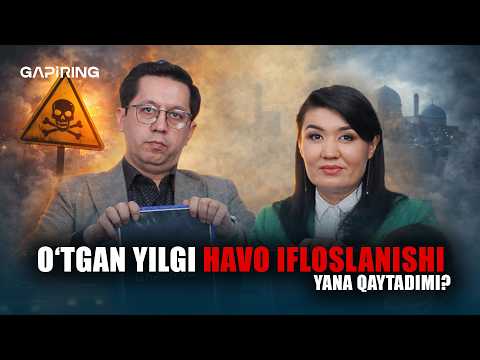 O‘tgan yilgi havo ifloslanishi yana qaytadimi? | GAPiRING