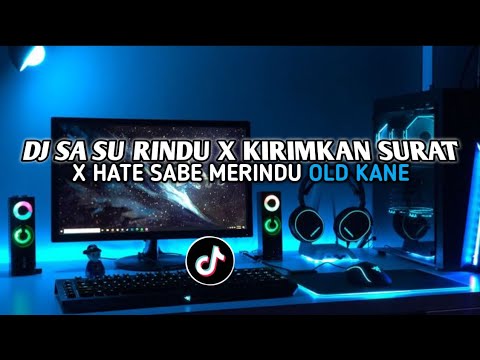 DJ SAD SA SU RINDU KIRIMKAN SURAT X HATE SABE MERINDU SLOW BASS VIRAL TIKTOK - HarrisNugraha rmx