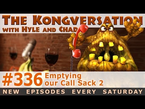 The Kongversation 336 - Emptying Our Call Sack 2