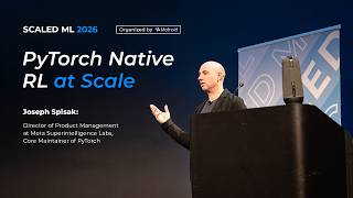 Scaled ML 2026 -Joe Spisak (PyTorch Creator) on PyTorch Native RL at S