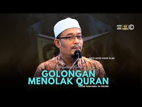 DATO USTAZ KAZIM ELIAS - GOLONGAN MENOLAK QURAN