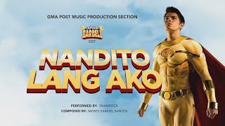 Playlist Lyric Video: “Nandito Lang Ako” – Shamrock (Captain Barbell OST)