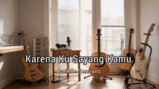 Download lagu Karena Ku Sayang Kamu - Dygta (Acoustic Cover) mp3