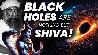 Black Hole = Shiva! | Nothingness | Space | Dark matter | Cosmos | Universe | Sadhguru |  Adiyogi