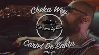 Cartel De Santa FT Mery De - Cheka Wey (Vídeo Lyric)