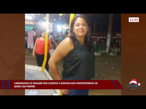 Criminosos se passam por clientes e matam dois proprietários de bares em Piripiri 12 12 2022
