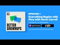 Better Grownups | Episode 1: Everything Begins with Play with Kevin Carroll