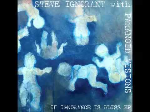 Steve Ignorant with Paranoid Visions - If Ignorance Is Bliss