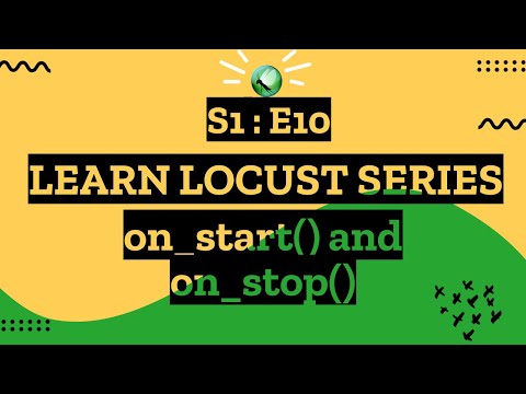 S1E10 Learn Locust Series - On Start and Stop Methods