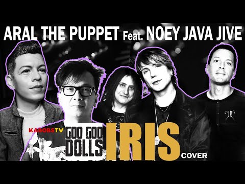 GOO GOO DOLLS - IRIS ( COVER BY ARAL THE PUPPET feat NOEY JAVA JIVE ) #cover #acoustic #iris