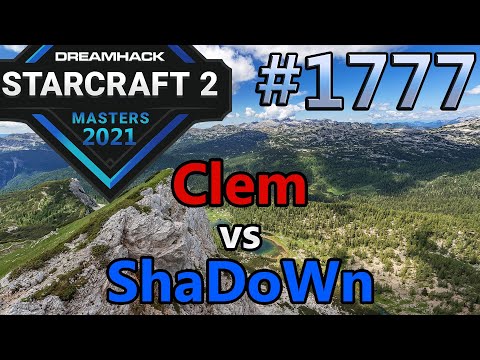 StarCraft 2 - Replay-Cast #1777 - Clem (T) vs ShaDoWN (P) - 2021 DHM Summer Europa [Deutsch]