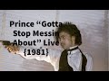 Prince "Gotta Stop Messin About" Live {1981} - THE PURPLE LADDER Prince "Gotta Stop Messin About" Live {1981}