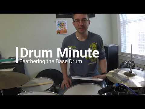Drum Minute - Feathering the Bass Drum