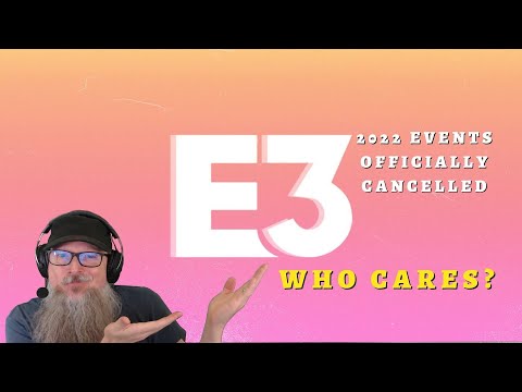 E3 2022 Officially Cancelled - Who Cares?