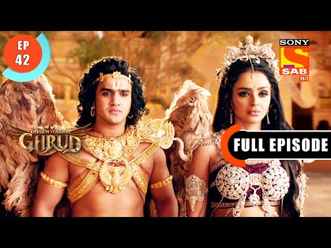 Garud Protects Maharani Kadru - Dharm Yoddha Garud - Ep 42 - Full Episode - 30 Apr 2022