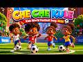 Che Che Kule Kids World Football Song 2026 Fun African Dance For Children KidsFootballSong