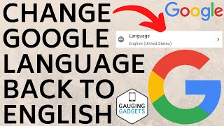How to Change Google Language Settings to English - 2022