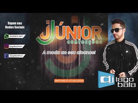 CD JÚNIOR CONFECÇÕES A MODA AO SEU ALCANCE DE JAURU-MT (SERTANEJO ATUALIZADO) - DJ IAGO BALA