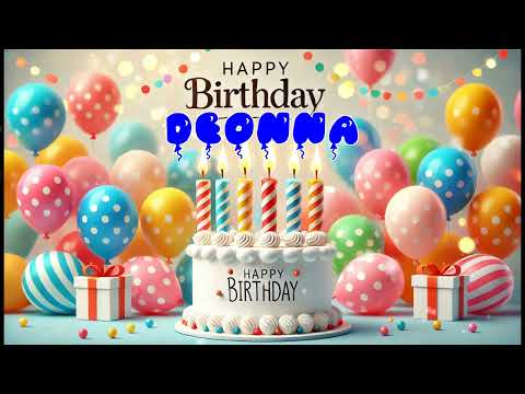 Happy Birthday DEONNA   Happy Birthday Song   Birthday Wishes   Birthday Party