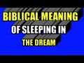 Biblical meaning of sleeping in the dream
