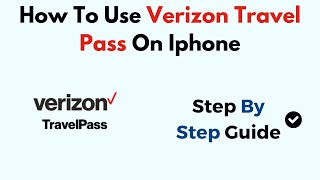 How To Use Verizon Travel Pass On iPhone