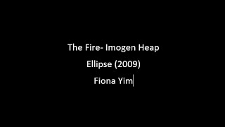 The Fire- Imogen Heap [performed by Fiona Yim]