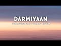 Darmiyaan – Lyrics | Rekha Bhardwaj & Raghav Kaushik | Musafir Cafe | Lyrics