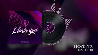 BeatBreaker - I Love You