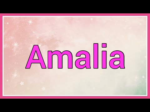 Amalia | Name Origin Variations