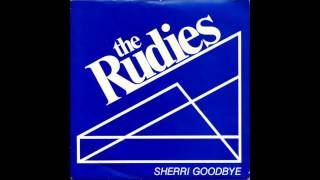 The Rudies - Sherri Goodbye (1980)