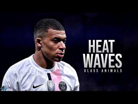 Kylian Mbappe • Glass Animals - Heat Waves • Amazing Skills & Goals | 4K HD