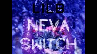 Lil B - Neva Switch (Instrumental) [Download]