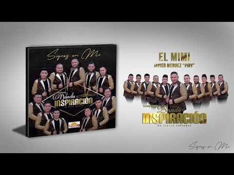 EL MIMI - LA IMPONENTE BANDA INSPIRACION DE TIERRA CALIENTE (ESTRENO) 2018