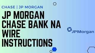 JP Morgan Chase Bank Wire Instructions !! Wire Transfer Instructions for JP Morgan Chase Bank - 2024