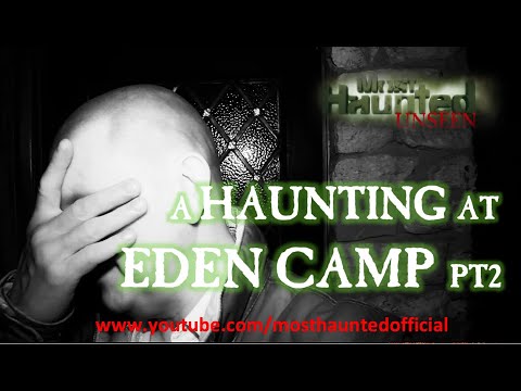 Most Haunted Unseen Eden Camp - Part 2