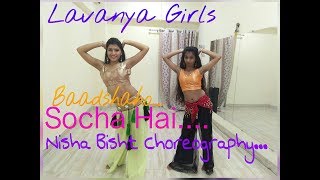 Socha Hai/Baadshaho/LAVANYA GIRLS/Choreographed by NISHA