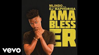 Mlindo The Vocalist - AmaBlesser ft. DJ Maphorisa