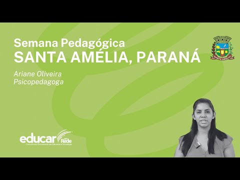 Semana Pedagógica 2024 - Santa Amélia - PR - Psicopedagoga Ariane Oliveira