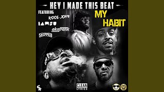 My Habit (feat. Kool John, Iamsu!, akaFrank &amp; Skipper)