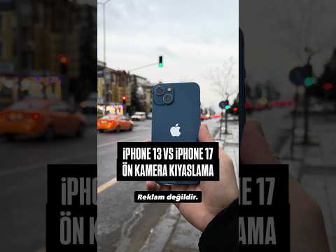 iPHONE 13 VS iPHONE 17 KAMERA KIYASLAMA