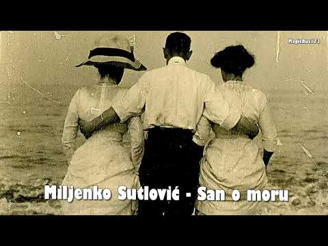 Miljenko Sutlović - San o moru