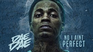 Dae Dae - No I Ain&#39;t Perfect