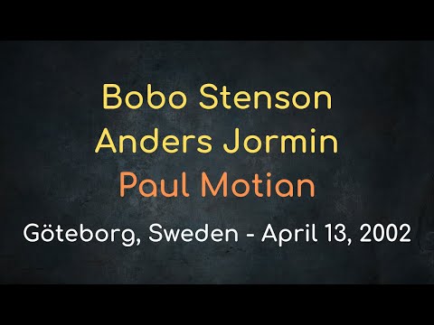 Bobo Stenson trio w/Anders Jormin & Paul Motian – Göteborg, Sweden, April 13, 2002