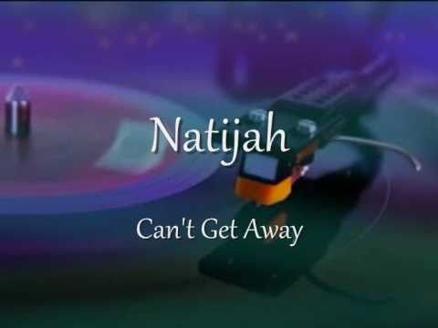 Natijah - Can't Get Away